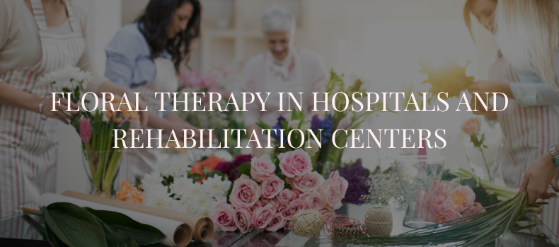 FLORAL THERAPY IN HOSPITALS AND REHABILITATION CENTERS