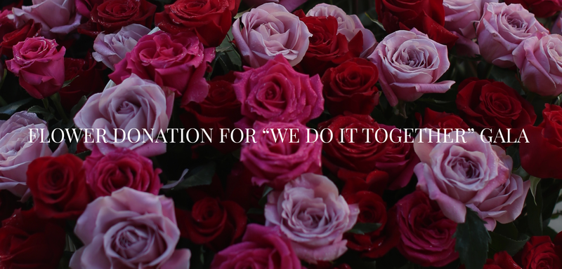 FLOWER DONATION FOR “WE DO IT TOGETHER” 10-YEAR GALA IN LOS ANGELES